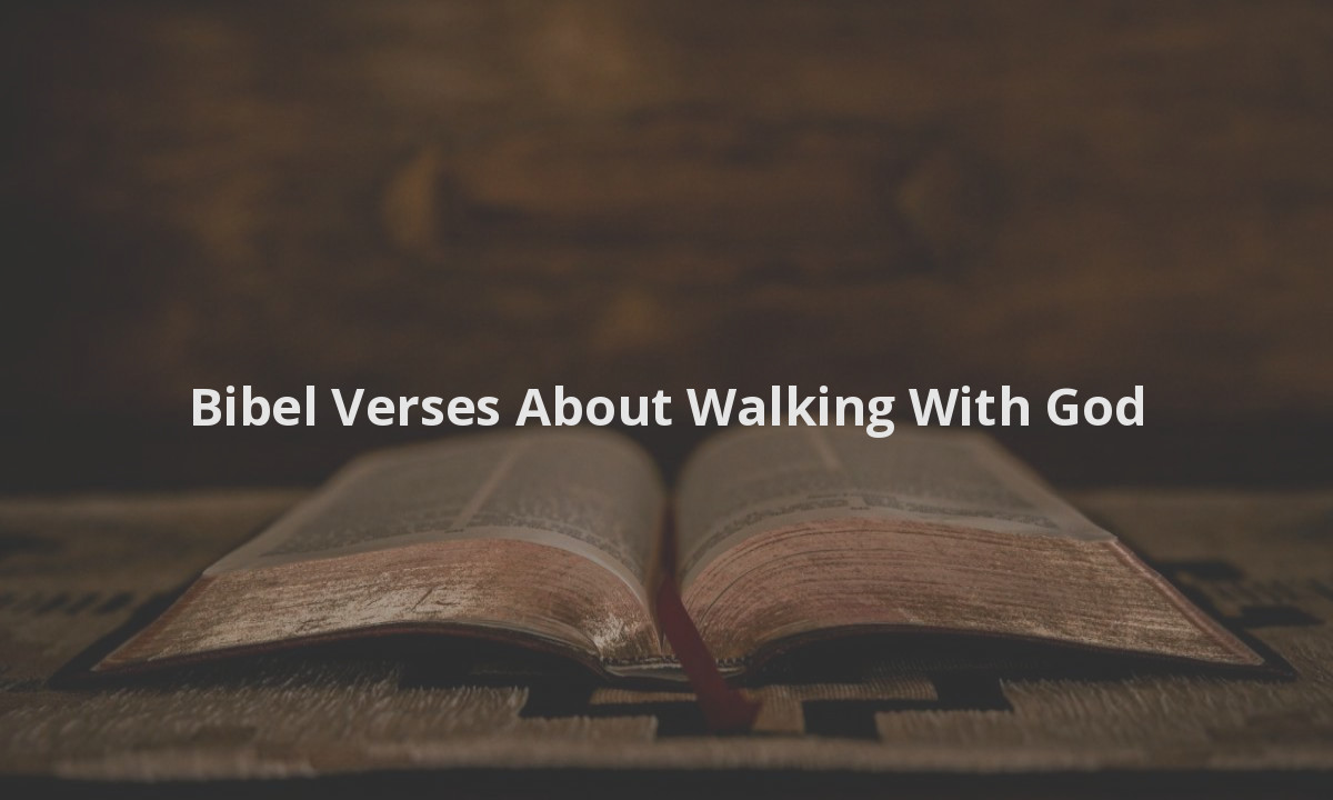 Bibel Verses About Walking With God