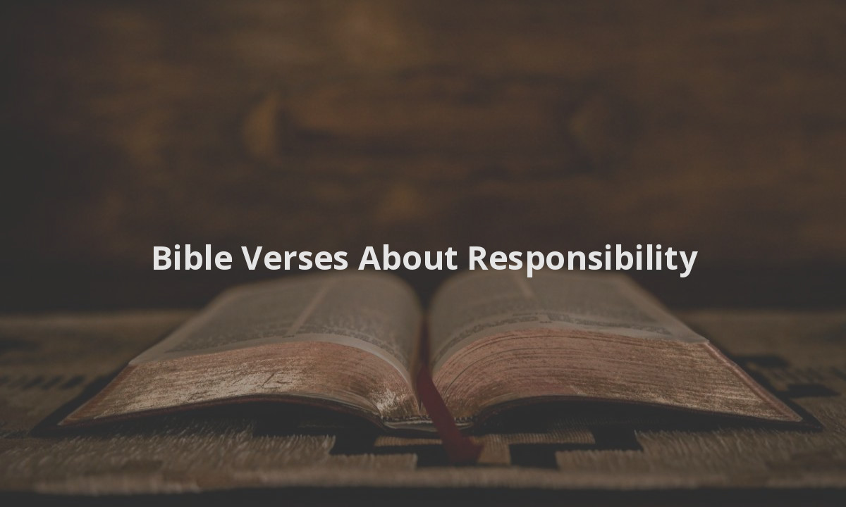Bible Verses About Responsibility