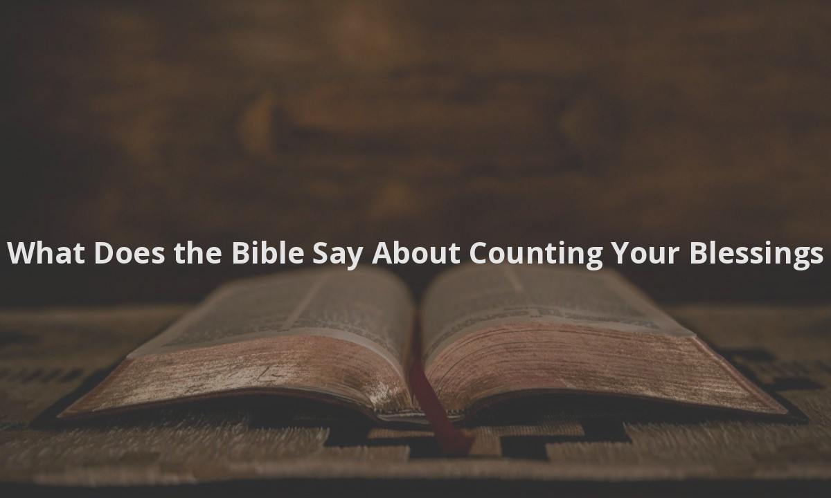 What Does the Bible Say About Counting Your Blessings