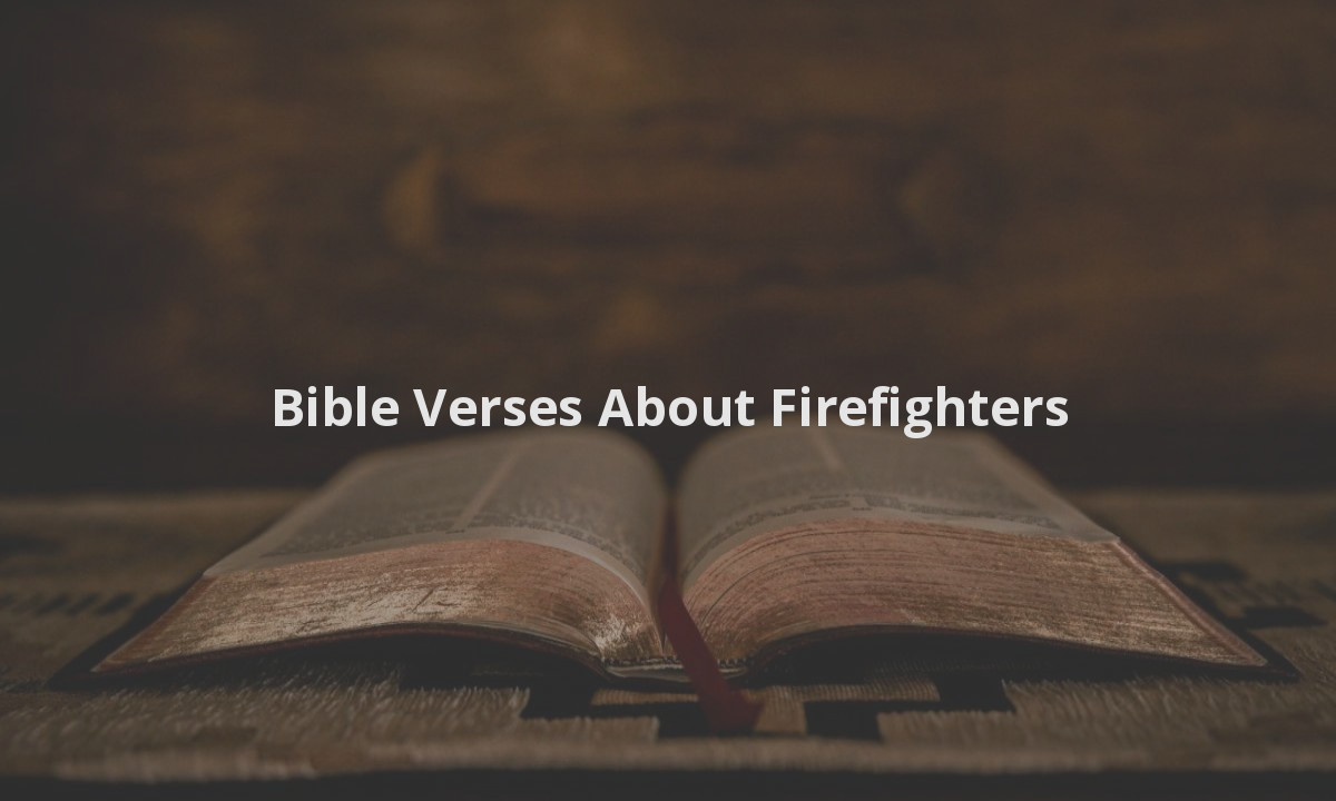 Bible Verses About Firefighters
