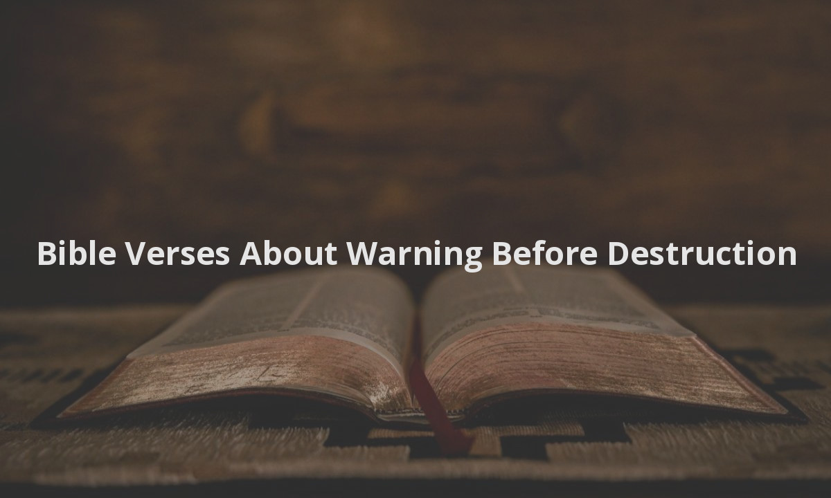 Bible Verses About Warning Before Destruction